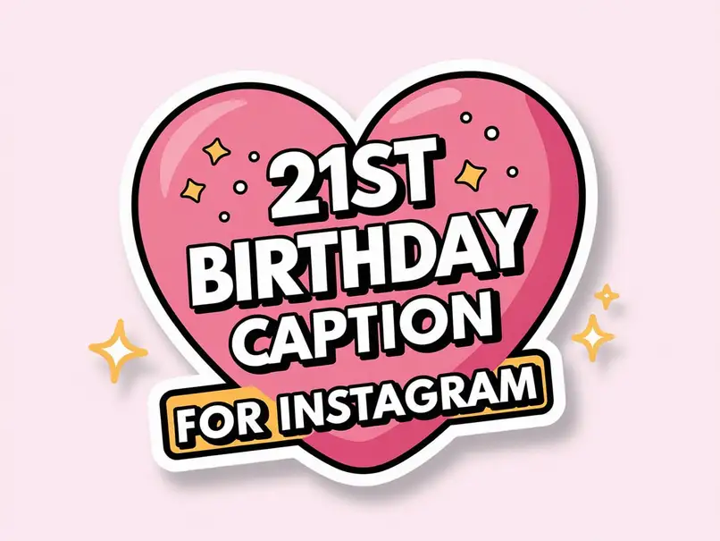 21st Birthday Caption For Instagram
